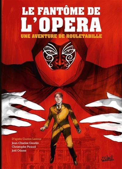 Une aventure de Rouletabille. Vol. 3. Le fantôme de l'Opéra | Jean-Charles Gaudin, Christophe Picaud, Gaston Leroux, Joël Odone