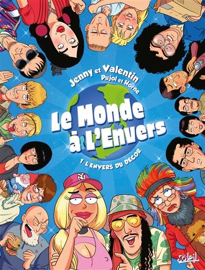 Le monde à l'envers. Vol. 1. L'envers du décor | Romain Pujol, Horne, BenBK, Jenny, Valentin