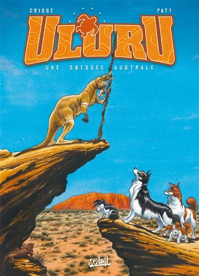 Uluru : une odyssée australe | Crisse, Christian Paty