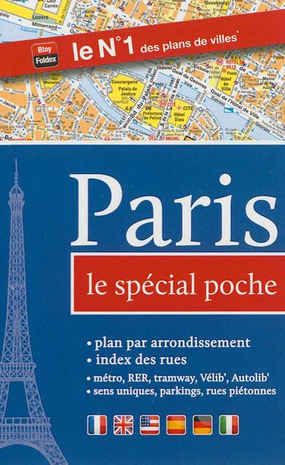 Paris : le spécial poche : plan par arrondissement, index des rues, métro, RER, tramway, bus, Vélib, sens uniques, parkings et rues piétonnes | 