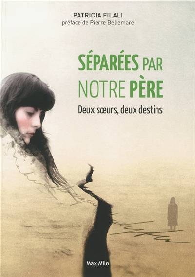 Séparées par notre père : deux soeurs, deux destins | Patricia Filali, Pierre Bellemare