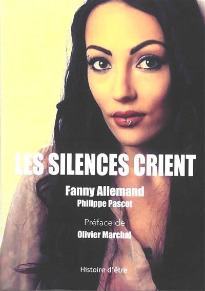 Les silences crient | Fanny Allemand, Philippe Pascot, Olivier Marchal