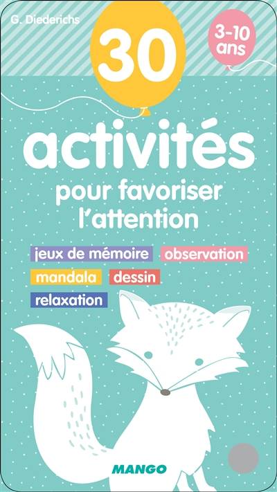 30 activités pour favoriser l'attention 3-10 ans : jeux de mémoire, massage, mandala, dessin, relaxation | Gilles Diederichs