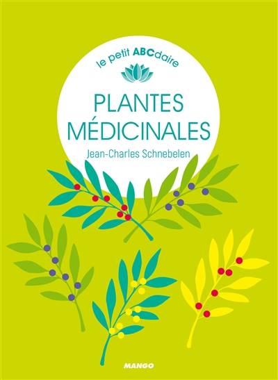 Plantes médicinales | Jean-Charles Schnebelen