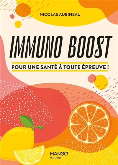 Immuno boost : pour une santé à toute épreuve ! | Nicolas Aubineau