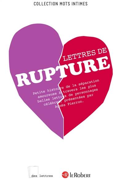 Lettres de rupture : petite histoire de la séparation amoureuse à travers les plus belles lettres de personnages célèbres | Agnes Pierron