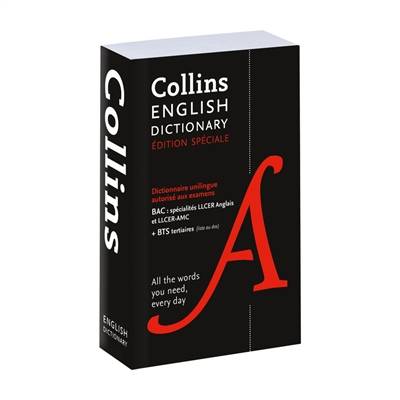 Collins English dictionary : dictionnaire unilingue autorisé aux examens : bac spécialités LLCER anglais et LLCER-AMC + BTS tertiaire | 