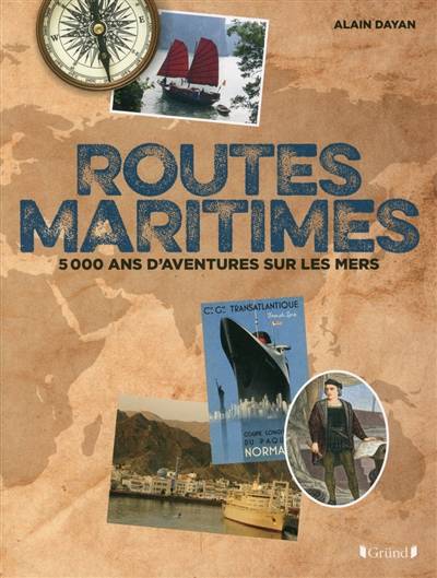 Routes maritimes : 5.000 ans d'aventures sur les mers | Alain Dayan