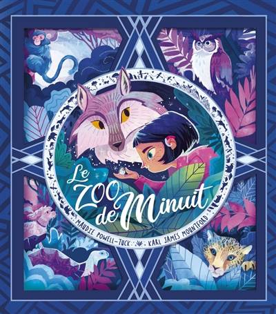 Le zoo de minuit | Maudie Powell-Tuck, Karl James Mountford, Maïca Sanconie