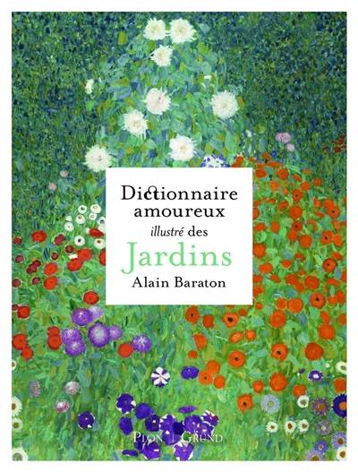 Dictionnaire amoureux illustré des jardins | Alain Baraton