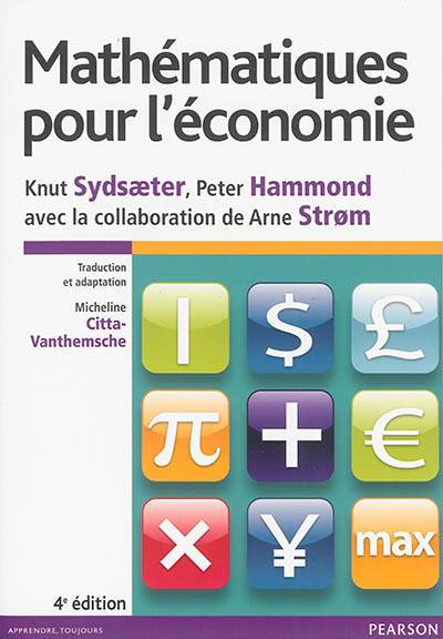 Mathématiques pour l'économie | Knut Sydsaeter, Peter J. Hammond, Arne Strom, Micheline Citta-Vanthemsche