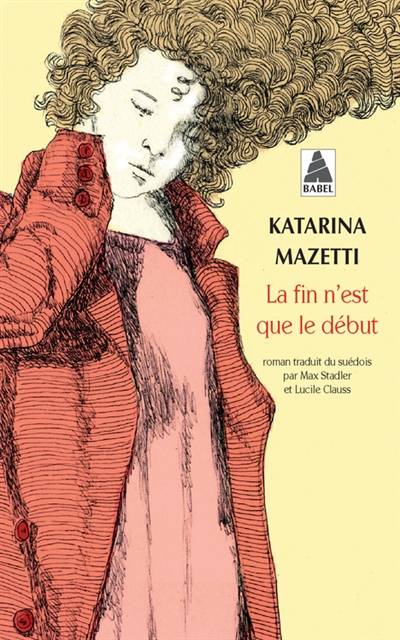 La fin n'est que le début | Katarina Mazetti, Max Stadler, Lucile Clauss