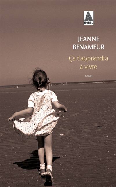 Ça t'apprendra à vivre | Jeanne Benameur