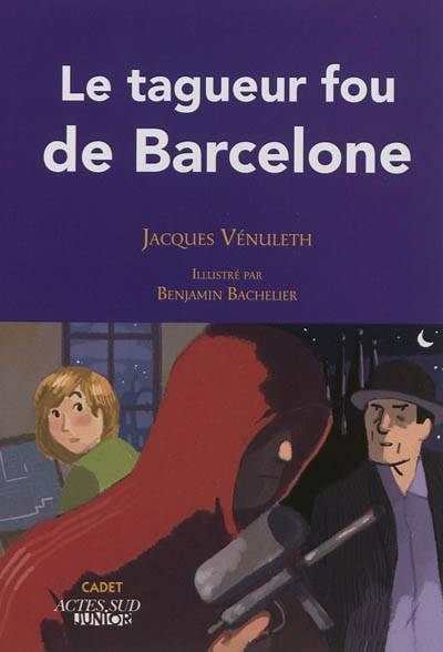 Le tagueur fou de Barcelone | Jacques Venuleth, Benjamin Bachelier