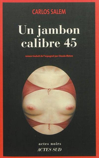 Un jambon calibre 45 | Carlos Salem, Claude Bleton