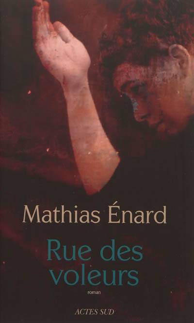 Rue des voleurs | Mathias Enard