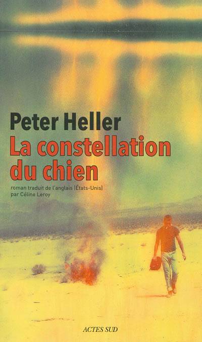 La constellation du chien | Peter Heller, Céline Leroy