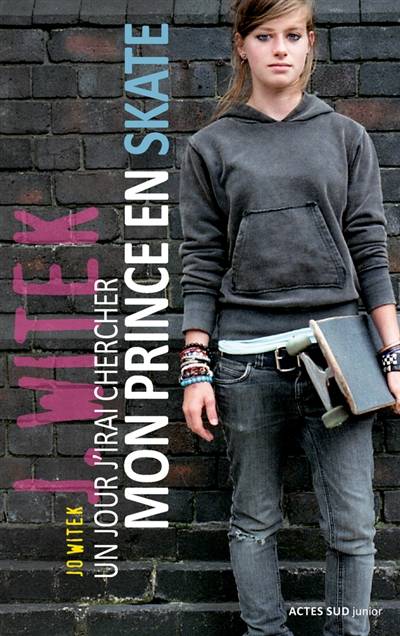 Un jour j'irai chercher mon prince en skate | Jo Witek