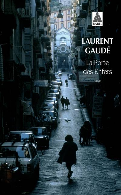 La porte des enfers | Laurent Gaudé