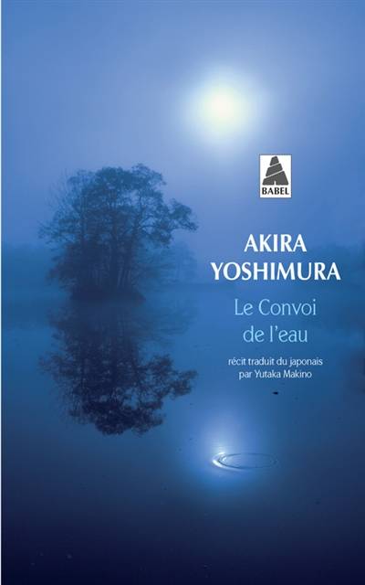 Le convoi de l'eau | Akira Yoshimura, Yutaka Makino