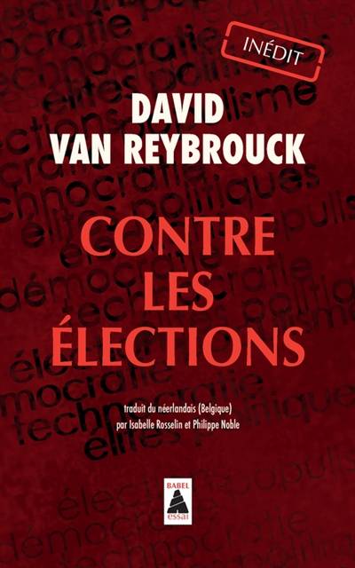 Contre les élections : récit | David Van Reybrouck, Isabelle Rosselin, Philippe Noble