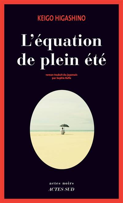 L'équation de plein été | Keigo Higashino, Sophie Refle