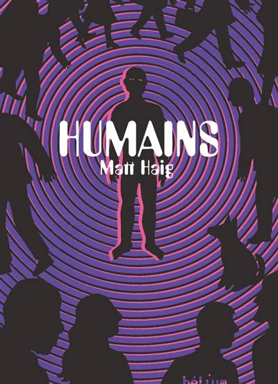 Humains | Matt Haig, Valérie Le Plouhinec