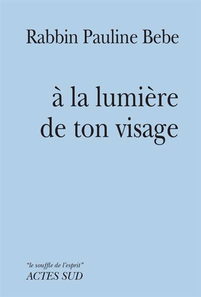 A la lumière de ton visage | Pauline Bebe