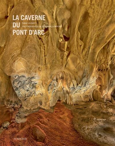 La caverne du Pont d'Arc | David Huguet, Stephane Compoint