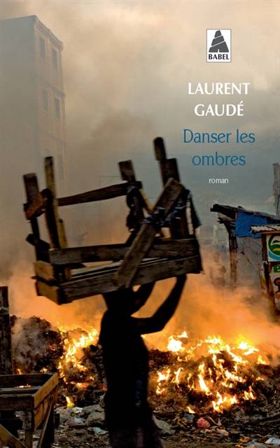 Danser les ombres | Laurent Gaudé