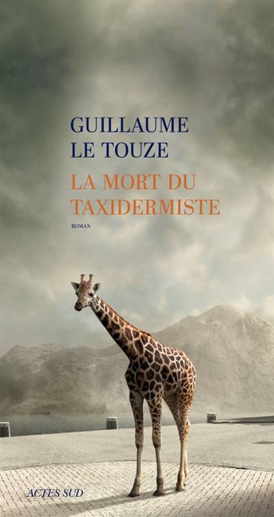 La mort du taxidermiste | Guillaume Le Touze