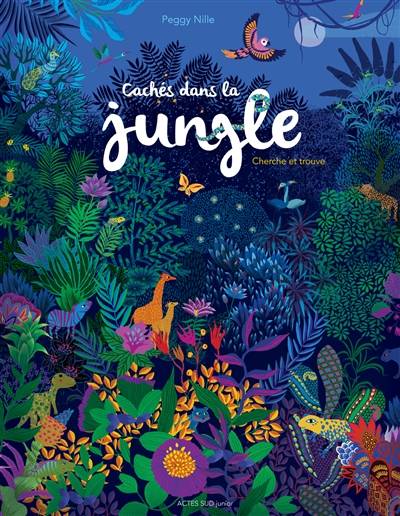 Cachés dans la jungle : cherche et trouve | Peggy Nille