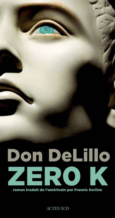 Zero K | Don DeLillo, Francis Kerline