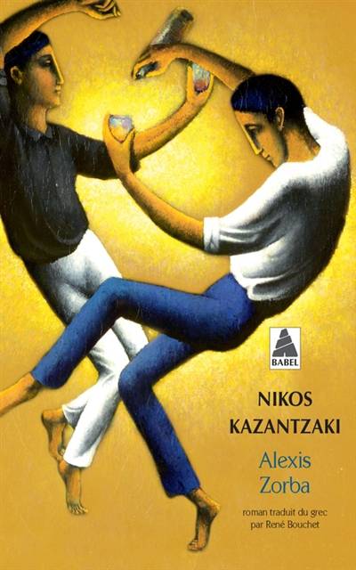 Alexis Zorba | Nikos Kazantzakis, René Bouchet