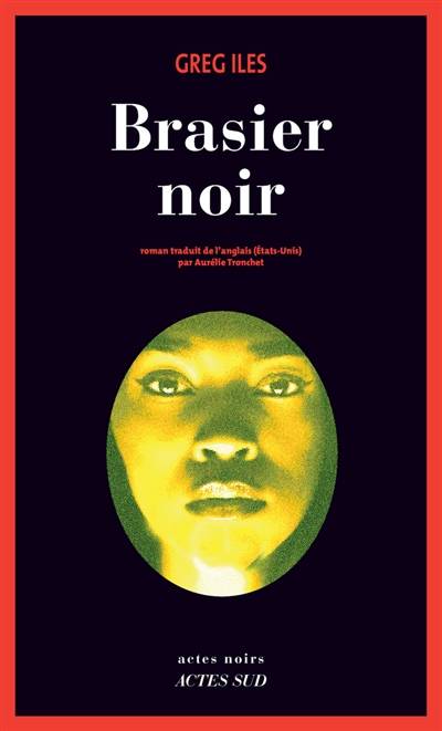 Brasier noir | Greg Iles, Aurélie Tronchet