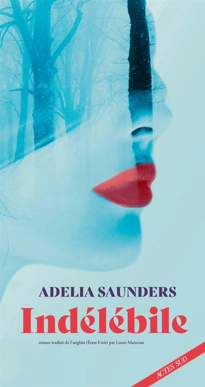 Indélébile | Adelia Saunders, Laure Manceau