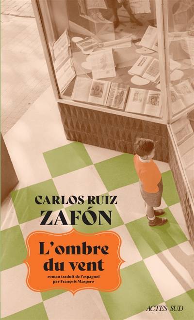 Le cimetière des livres oubliés. Vol. 1. L'ombre du vent | Carlos Ruiz Zafon, François Maspero