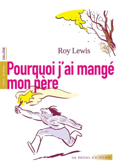 Pourquoi j'ai mangé mon père : texte intégral : collège | Roy Lewis, Patrice Kleff, Cécile Guillard, Vercors, Vercors, Rita Barisse