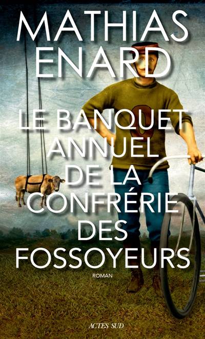 Le banquet annuel de la confrérie des fossoyeurs | Mathias Enard