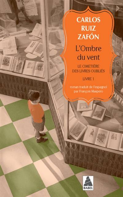 Le cimetière des livres oubliés. Vol. 1. L'ombre du vent | Carlos Ruiz Zafon, François Maspero