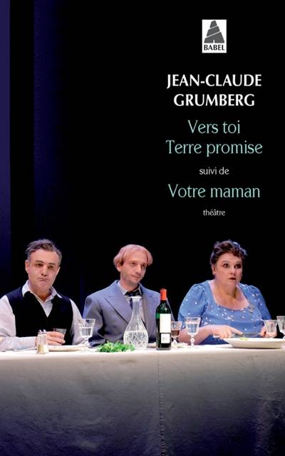 Vers toi terre promise. Votre maman : théâtre | Jean-Claude Grumberg