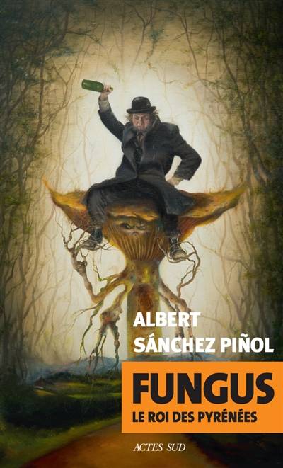 Fungus : le roi des Pyrénées | Albert Sanchez Pinol, Quim Hereu, Marianne Millon