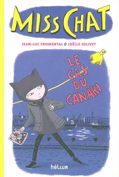 Miss Chat. Vol. 1. Le cas du canari | Jean-Luc Fromental, Jolivet