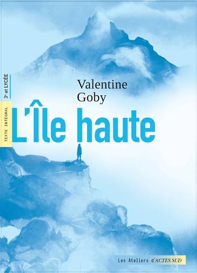 L'île haute : texte intégral, 3e et lycée | Valentine Goby, Johanna Pernot