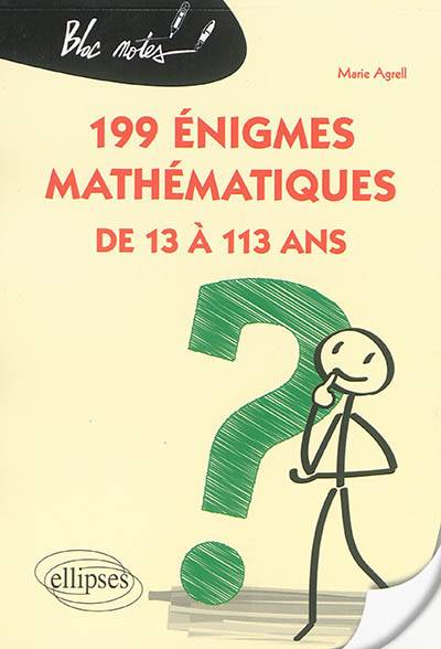 199 énigmes mathématiques : de 13 à 113 ans | Marie Agrell