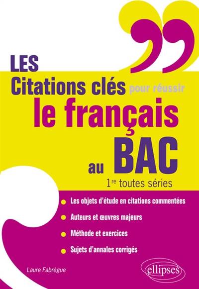 Les citations clés pour réussir le français au bac, 1re toutes séries | Laure Fabregue