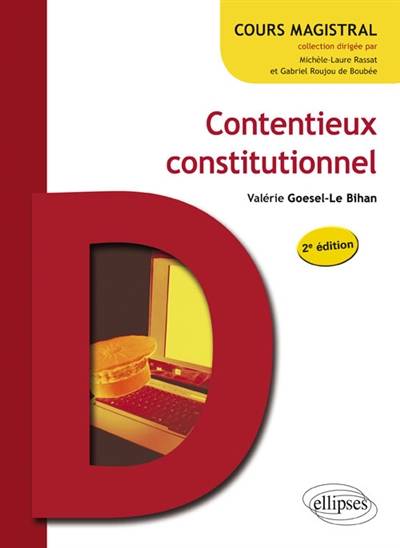 Contentieux constitutionnel | Valerie Goesel-Le Bihan, Patrick Wachsmann