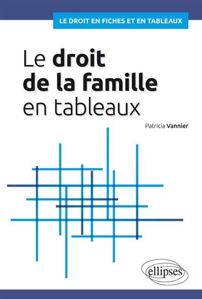 Le droit de la famille en tableaux | Patricia Vannier