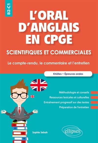 L'oral d'anglais en CPGE scientifiques et commerciales : le compte-rendu, le commentaire et l'entretien, B2-C1 | Sophie Sebah