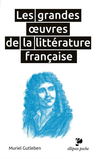 Les grandes oeuvres de la littérature française | Muriel Gutleben